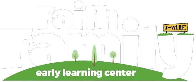 FAITH FAMILY EARLY LEARNING CENTER